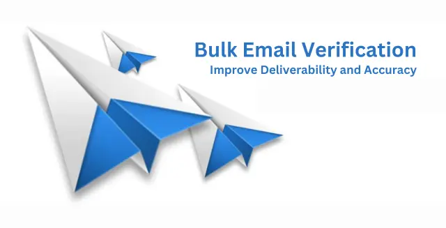 Bulk Email Verification: Improve Deliverability and Accuracy